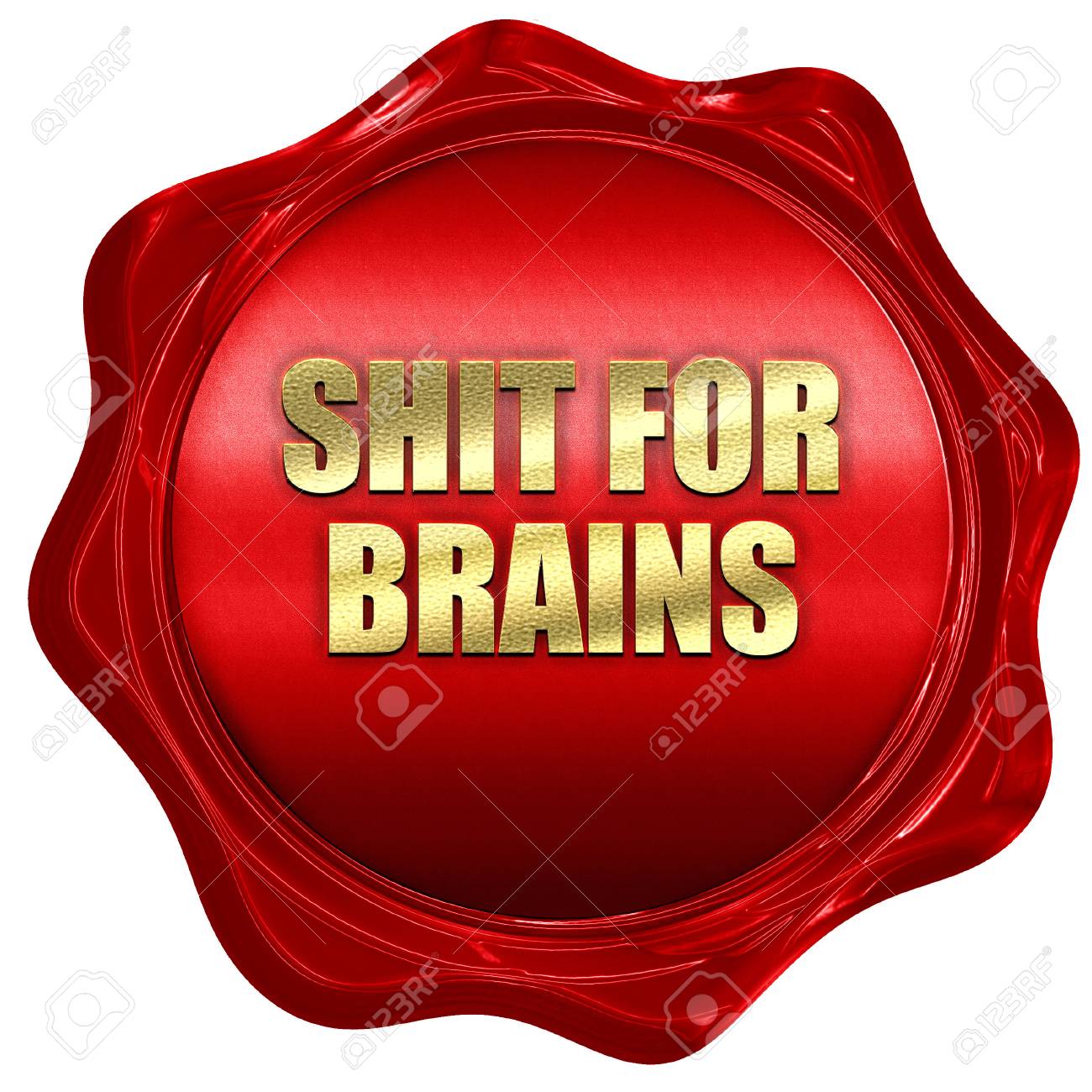 71852717-shit-for-brains-3d-rendering-red-wax-stamp-with-text.jpg