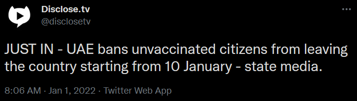 Disclose.tv tweet reads: JUST IN - UAE bans unvaccinated citizens from leaving the country starting from 10 January - state media. 