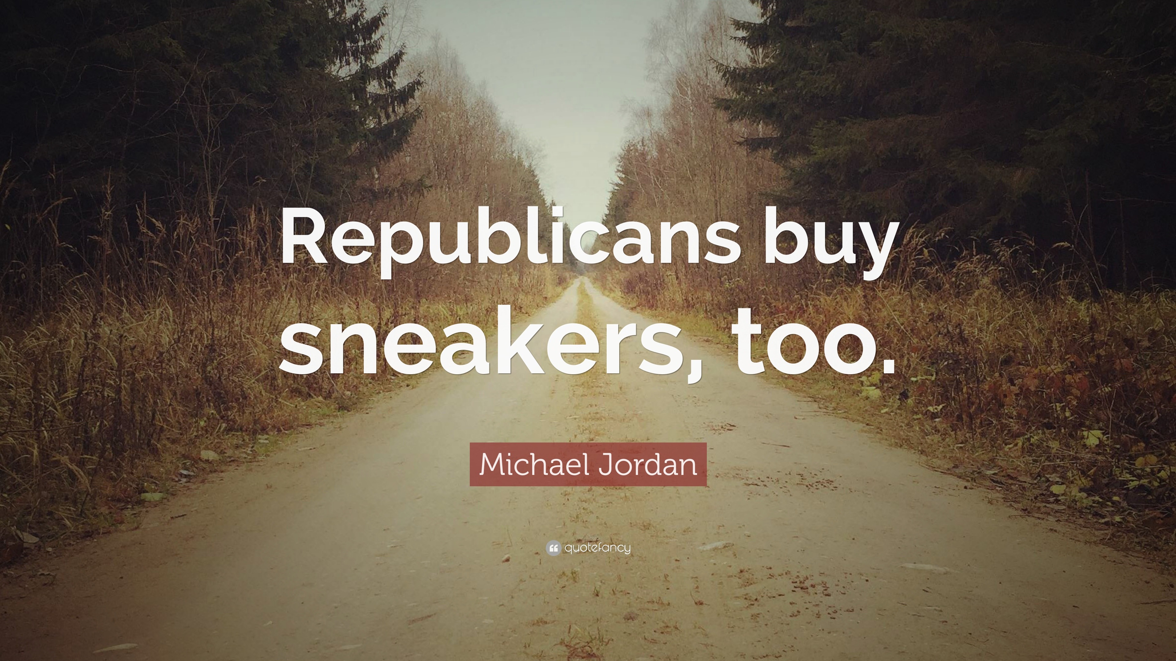 81764-Michael-Jordan-Quote-Republicans-buy-sneakers-too.jpg